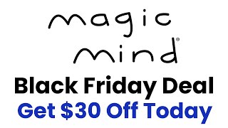 Magic Mind Black Friday Deal: Save $30 Off Now !