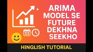 ARIMA Model Se Future Dekhna Seekho 👀 | Hinglish Tutorial