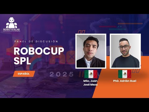 ROBOCUP 2025 SPL | Panel de discusión: Adrián Guel y Juan José Meza 🇲🇽