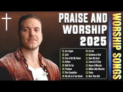 Best Worship Songs 2025 🙏 Top Gospel Praise & Worship Music | Elevation Worship, Maverick City