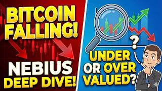 BITCOIN FALLS!!! Nebius Deep Dive! Under or Over Valued! Plus More!