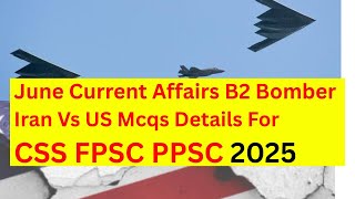 B2 Bomber Details mcqs on iran vs usa attacks | part 1 | CSS PMS PCS FPSC PPSC | Current affairs