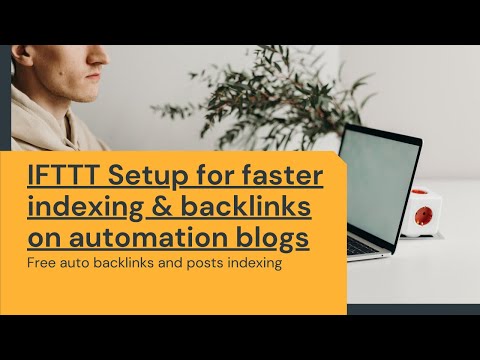 IFTTT Setup for faster indexing and backlinks on automation blogs