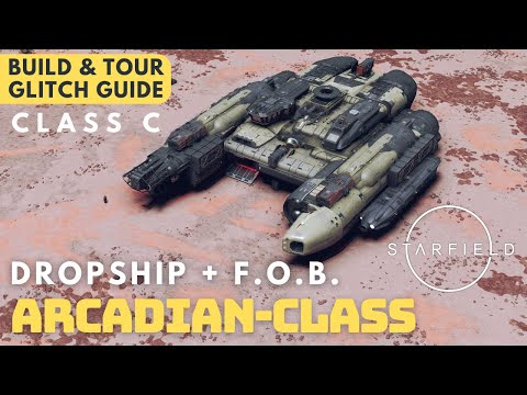 Arcadian-Class | Class C Dropship & Forward Operating Base | Starfield Ship Build | Glitch Guide