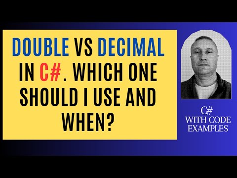Double vs Decimal in C#. Which one should I use and when?