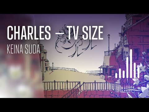 Charles TV SIZE — Keina Suda