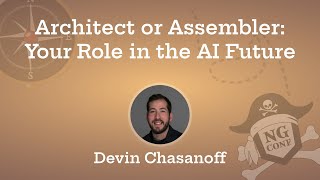 Architect or Assembler: Your Role in the AI Future | Devin Chasanoff | ng-conf 2025