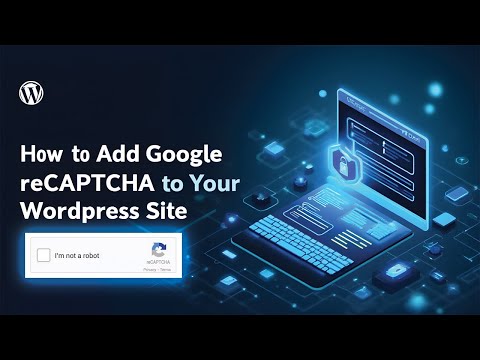 How to Add Google reCAPTCHA to WordPress Site | Technology Tale