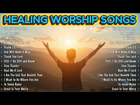 Healing Worship Songs that Touch the Heart ✝️ Nonstop Playlist