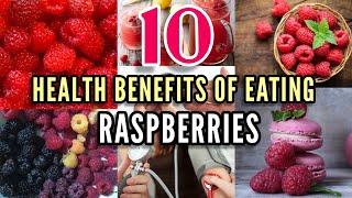 Top 10 Health Benefits of Raspberries!