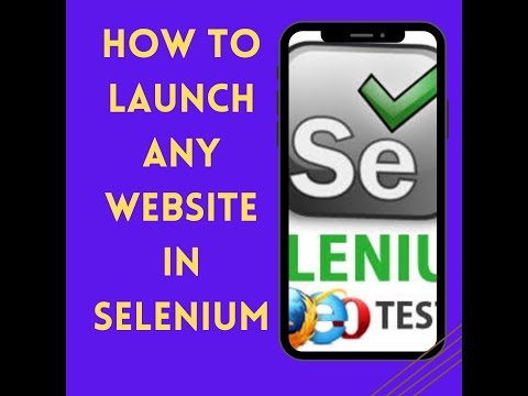 How to launch any website in Selenium | Step by Step