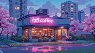 Relief Anxiety ☕ Cozy Morning in Spring Vibes 🌸 Focus - Relax - Cafe with Lofi Hip Hop - Chill Music