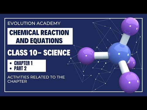 Chemical Reactions & Equations Part 2 | Activities of Chemical Reactions | Class 10 Science NCERT