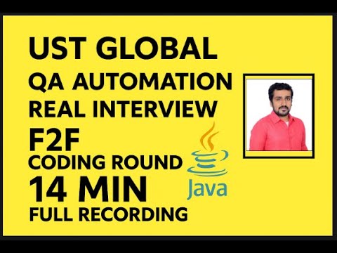 UST GLOBAL QA Automation Real Interview  F2F coding round   Java   14   Min Full Recording