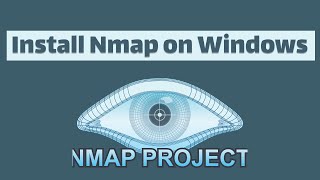 How to Install Nmap on Windows: Step-by-Step Guide
