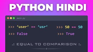 40. 🚀 Master Python Double Equals (==) Operator | Comparison Operators Explained | Hindi Turorial