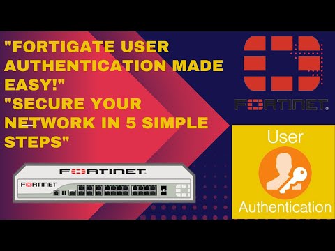 "FortiGate User Authentication Setup | Secure Your Network in 5 Easy Steps!"