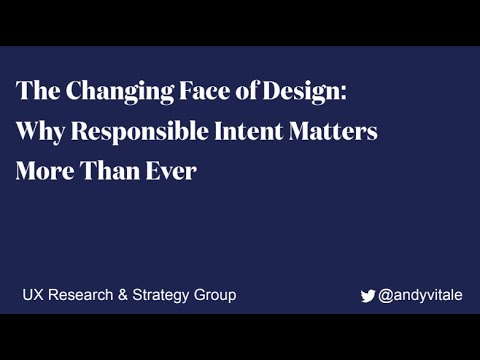"The Changing Face of Design: Why Responsible Intent Matters More Than Ever" Andy Vitale May 2020