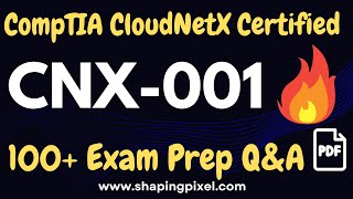 COmpTIA CloudNetX Certification Exam Practice Question and Answers (CNX-001) | Prep Q&A | Pass Exam