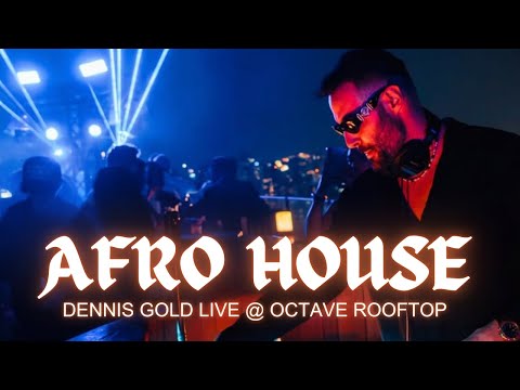 Afro House Mix 2026 - Dennis Gold Live @ Octave Rooftop Bangkok