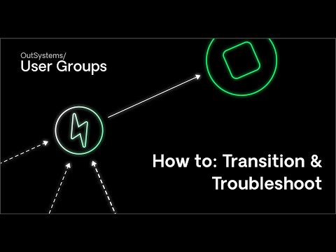 How to: Transition & Troubleshoot