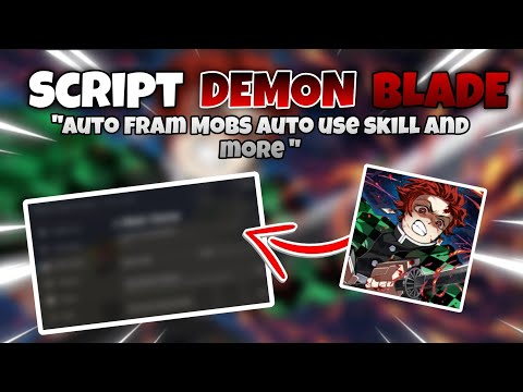 [NEW] Script Demon blade roblox Pc/Mobile | Auto Fram Mobs and more