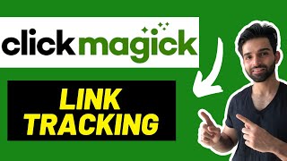 How To use Link Tracking in Clickmagick: Beginners Guide
