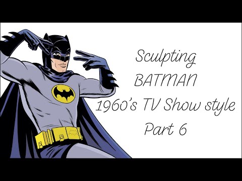 How To Sculpt A Collectible Figure In Wax - Batman ‘60s TV Show Style: Part 6