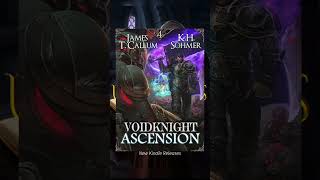 Voidknight & Ajax Ascend! LitRPG Updates, New Kindle Releases 3 10 25