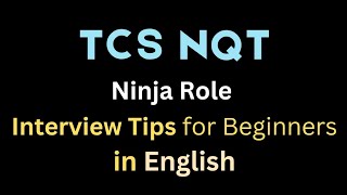 TCS NInja Role Interview tips for beginners in English according to pattern observed from candidates