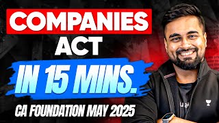 CA Foundation - Companies Act in 15 mins | CA CS Shantam Gupta #cafoundation