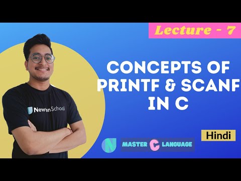 L - 07 | Concepts of printf and scanf | Output and input in C language | Newton school