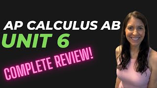 How to get a 5 on the AP Calculus AB Exam - COMPLETE Unit 6 Review