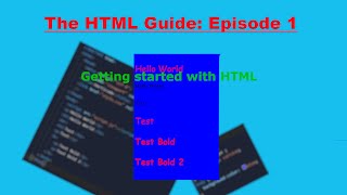 HTML Guide Episode 1: The basics of HTML and some CSS