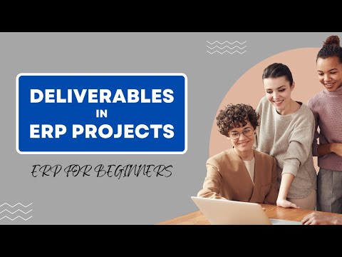 Deliverables in ERP Projects