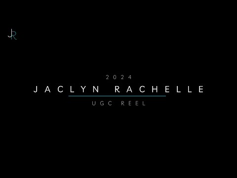Jaclyn Rachelle - UGC Reel