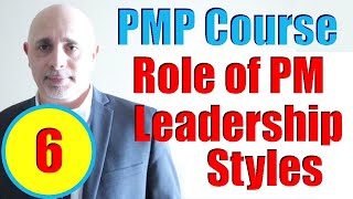 Project Manager Role | Leadership Styles | Full PMP Exam Prep Training Videos