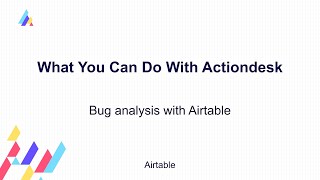 Track user reported bugs with your Airtable data in Actiondesk