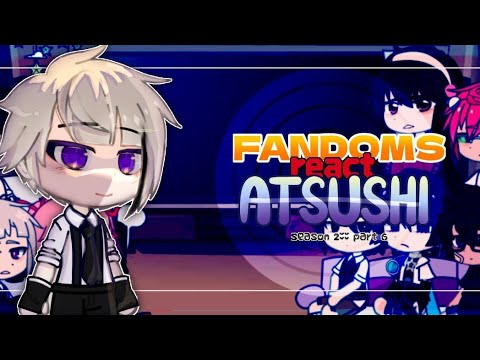 𝖥𝖺𝗇𝖽𝗈𝗆𝗌 𝖱𝖾𝖺𝖼𝗍 𝗍𝗈 𝖤𝖺𝖼𝗁 𝖮𝗍𝗁𝖾𝗋 || bsd- season 2✩𝐒𝐮𝐤𝐢𝐢{51%} 6/9°