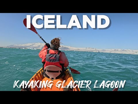 Iceland! Kayaking on the Glacier Lagoon