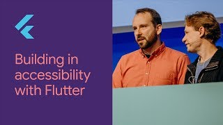 Building in Accessibility with Flutter (Flutter Interact '19)