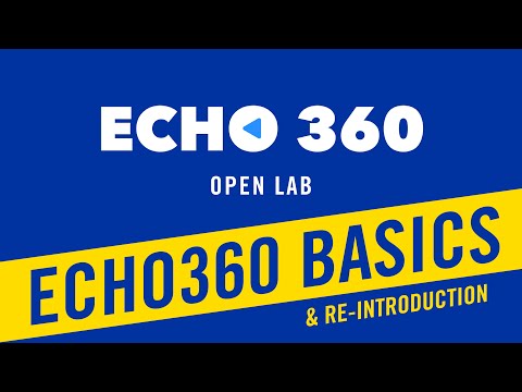 Echo360 Open lab - Echo360 Basics & Re-Introduction