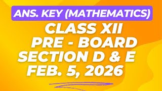 Answer Key // Class XII (Pre Board) // Maths // Section D & E