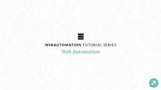 WinAutomation Tutorials - Web Automation [Updated]