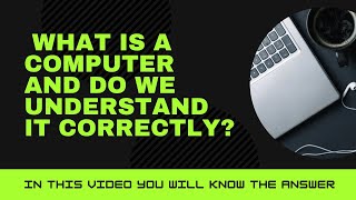 What is a computer ?