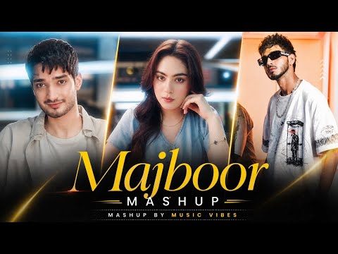  MAJBOOR Mashup (Slowed + Reverb) | Sad Love Vibes 💔 | Music Vibes 