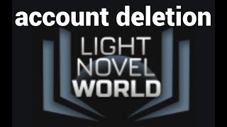 How to delete an account on the Light Novel World website