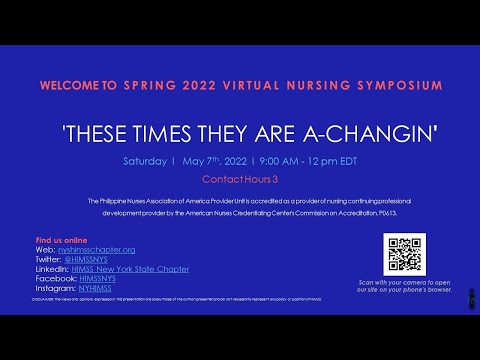 Session 1: Spring 2022 Virtual Nursing Symposium, brought to you by HIMSS NYS, the PNAA, & Microsoft