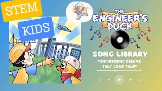 Engineering Dreams That Come True | The Engineer's Duck Song Library
