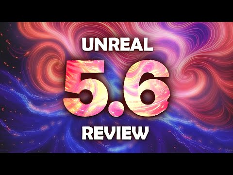 Breaking Down Unreal 5.6 Features!